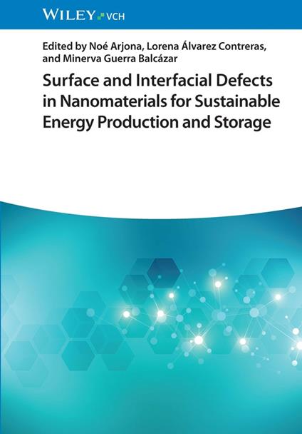 Surface and Interfacial Defects in Nanomaterials for Sustainable Energy Production and Storage