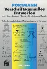 Vorschriftsgemäßes Entwerfen nach Bauordnungen, Normen, Richtlinien und Regeln: Anforderungskatalog mit Textauszügen und Hinweisen