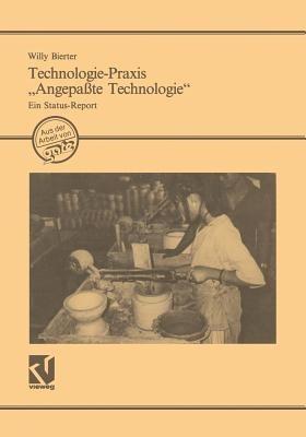 Technologie-Praxis „Angepaßte Technologie“: Ein Status-Report - Willy Bierter - cover