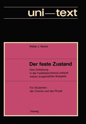 Der feste Zustand: Eine Einführung in die Festkörperchemie anhand sieben ausgewählter Beispiele - Walter J. Moore - cover
