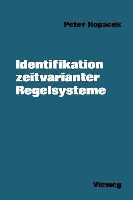 Identifikation zeitvarianter Regelsysteme - Peter Kopacek - cover