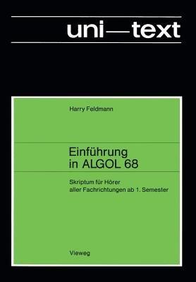 Einführung in ALGOL 68: Skriptum für Hörer aller Fachrichtungen ab 1. Semester - Harry Feldmann - cover