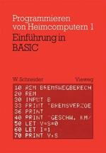 Einführung in BASIC: Mit zahlreichen Beispielen und 10 vollständigen Programmen