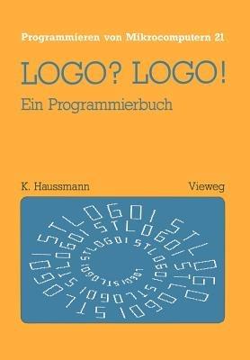 LOGO? LOGO!: Ein Programmierbuch - Kristina Haussmann - cover