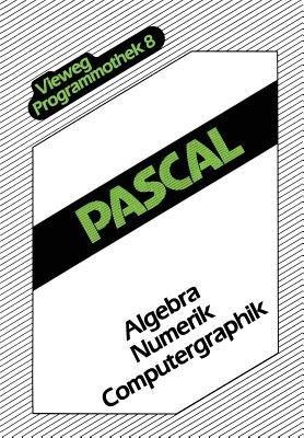 Pascal: Algebra — Numerik — Computergraphik - Stephen Fedtke - cover
