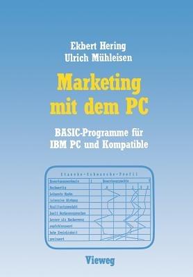 Marketing mit dem PC: Mit 16 BASIC-Programmen für IBM PC und Kompatible - Ekbert Hering - cover