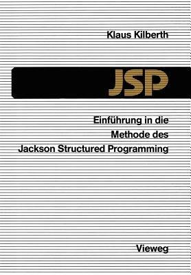 Einführung in die Methode des Jackson Structured Programming (JSP) - Klaus Kilberth - cover