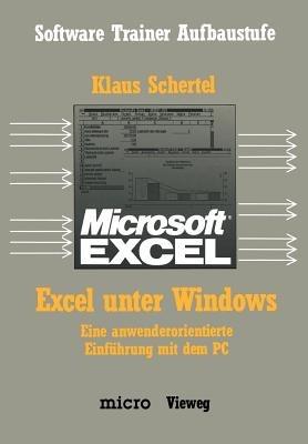 Excel unter Windows: Eine anwenderorientierte Einführung mit dem PC - Klaus Schertel - cover