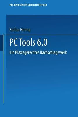 PC Tools 6. 0: Ein Praxisgerechtes Nachschlagewerk - Stefan Hering - cover