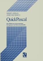 QuickPascal: Eine Einführung mit Anwendungen für Ingenieure und Naturwissenschaftler