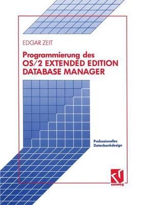 Programmierung des OS/2 Extended Edition Database Manager - Edgar Zeit - cover