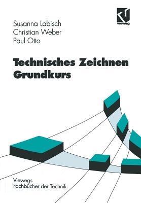 Technisches Zeichnen Grundkurs - Susanna Labisch,Christian Weber,Paul Otto - cover