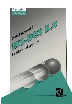 DOS 5.0: Einsteigen leichtgemacht - Jakob Schwarz - cover