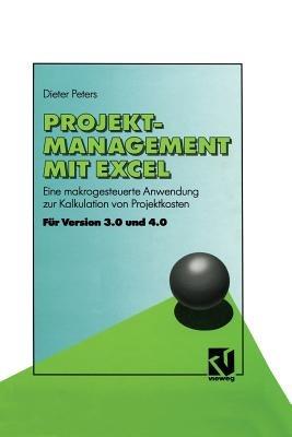 Projekt-Management mit Excel: Eine makrogesteuerte Anwendung zur Kalkulation von Projektkosten - Dieter Peters - cover