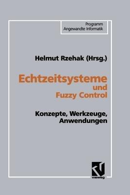 Echtzeitsysteme und Fuzzy Control: Konzepte, Werkzeuge, Anwendungen - cover