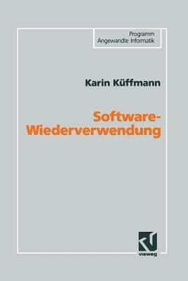 Software-Wiederverwendung: Konzeption einer domänenorientierten Architektur - Karin Küffmann - cover