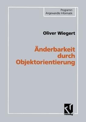 Änderbarkeit durch Objektorientierung - Oliver Wiegert - cover
