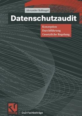 Datenschutzaudit: Konzeption, Durchführung, gesetzliche Regelung - Alexander Roßnagel - cover