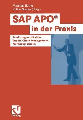 SAP APO® in der Praxis: Erfahrungen mit dem Supply Chain Management-Werkzeug nutzen - cover