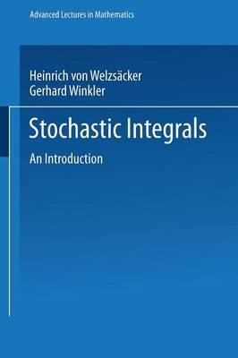 Stochastic Integrals: An Introduction - Heinrich von Weizsacker - cover