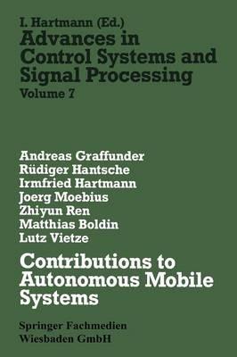 Contributions to Autonomous Mobile Systems - Andreas Graffunder,Rüdiger Hantsche,Irmfried Hartmann - cover