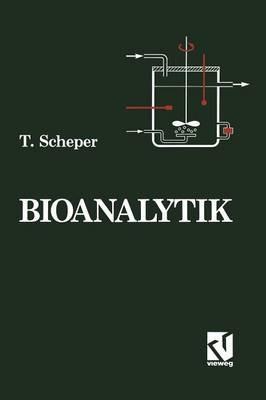 Bioanalytik: Messung des Zellzustands und der Zellumgebung in Bioreaktoren - Thomas Scheper - cover