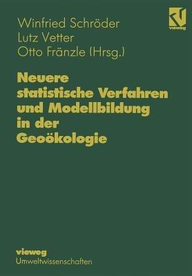 Neuere statistische Verfahren und Modellbildung in der Geoökologie - Winfried Schröder - cover