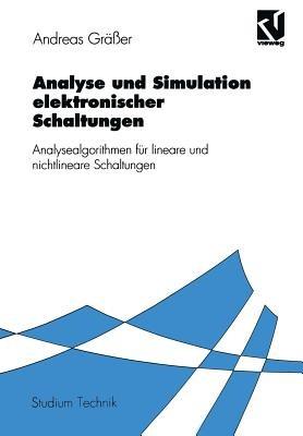 Analyse und Simulation elektronischer Schaltungen: Analysealgorithmen für lineare und nichtlineare Schaltungen - Andreas Gräßer - cover