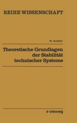 Theoretische Grundlagen der Stabilität technischer Systeme: Direkte Methode - Wolfgang Schäfer - cover