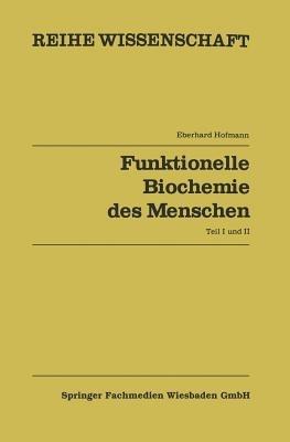 Funktionelle Biochemie des Menschen: Band 1 und Band 2 - Eberhard Hoffmann - cover