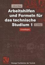 Arbeitshilfen und Formeln für das technische Studium 1: Grundlagen