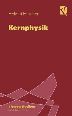 Kernphysik - Helmut Hilscher - cover