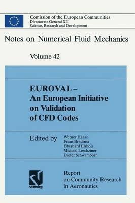 EUROVAL — An European Initiative on Validation of CFD Codes: Results of the EC/BRITE-EURAM Project EUROVAL, 1990–1992 - Werner Haase,Frans Brandsma,Eberhard Elsholz - cover