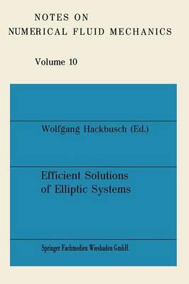 Efficient Solutions of Elliptic Systems: Proceedings of a GAMM-Seminar Kiel, January 27 to 29, 1984 - Wolfgang Hackbusch - cover