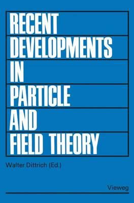 Recent Developments in Particle and Field Theory: Topical Seminar, Tübingen 1977 - Walter Dittrich - cover