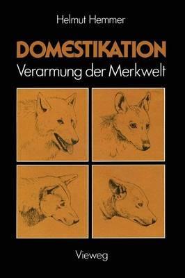 Domestikation: Verarmung der Merkwelt - Helmut Hemmer - cover