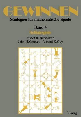 Gewinnen Strategien für mathematische Spiele: Band 4 Solitairspiele - Elwyn R. Berlekamp,John H. Conway,Richard K. Guy - cover