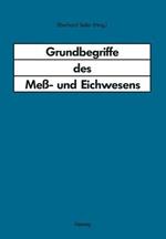 Grundbegriffe des Meß- und Eichwesens: Deutsche Fassung des Wörterbuchs der Internationalen Organisation fur Gesetzliches Meßwesen mit Grundbegriffen in französisch, englisch und spanisch sowie mit Kommentaren zum Meß- und Eichwesen in der Bundesrepublik Deutschland