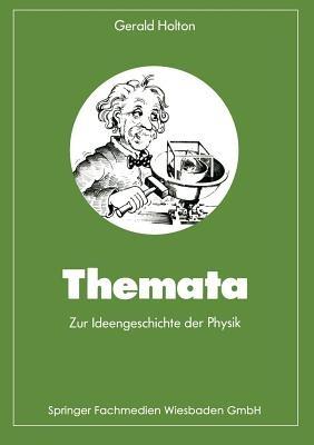 Themata zur Ideengeschichte der Physik - Gerald Holton - cover
