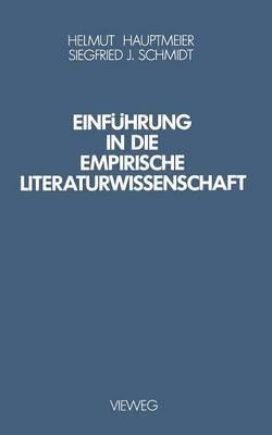 Einführung in die Empirische Literaturwissenschaft - Helmut Hauptmeier,Siegfried J. Schmidt - cover