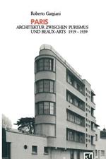 Paris: Architektur Zwischen Purismus und Beaux-Arts 1919–1939