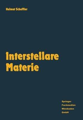 Interstellare Materie: Eine Einführung - Helmut Scheffler - cover