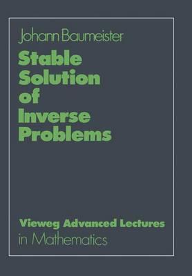 Stable Solution of Inverse Problems - Johann Baumeister - cover