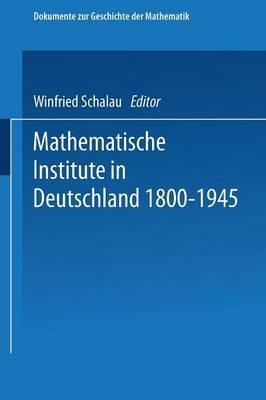 Mathematische Institute in Deutschland 1800–1945 - Winfried Scharlau - cover