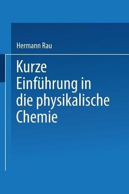 Kurze Einführung in die Physikalische Chemie - Hermann Rau - cover
