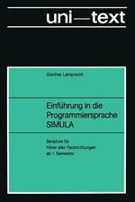 Einführung in die Programmiersprache SIMULA: Anleitung zum Selbststudium