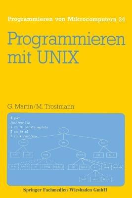 Programmieren mit UNIX: Eine Einführung in das Betriebssystem - Günter Martin - cover