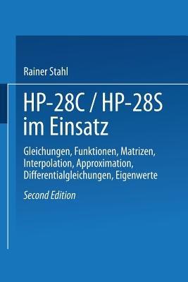 HP-28C / HP28S im Einsatz: Gleichungen, Funktionen, Matrizen, Interpolation, Approximation, Differentialgleichungen, Eigenwerte - Rainer Stahl - cover