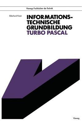 Informationstechnische Grundbildung Turbo Pascal: Mit Referenzliste zur strukturierten Programmierung - Ekkehard Kaier - cover