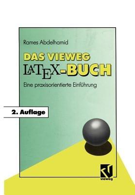 Das Vieweg LATEX-Buch: Eine praxisorientierte Einführung - Rames Abdelhamid - cover